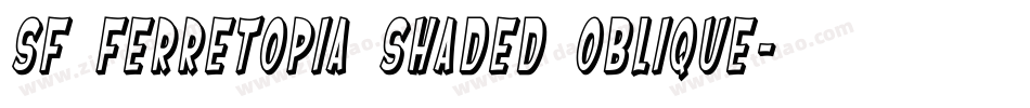 SF Ferretopia Shaded Oblique字体转换